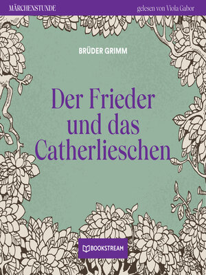 cover image of Der Frieder und das Catherlieschen--Märchenstunde, Folge 41